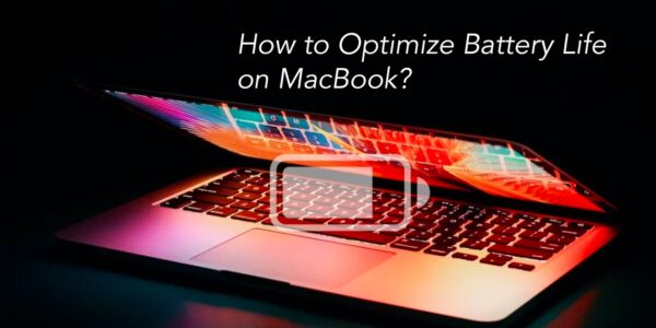 How to Maximize Battery Life on Your MacBook